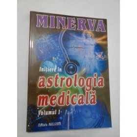  Initiere in astrologia medicala - volumul 1 - MINERVA